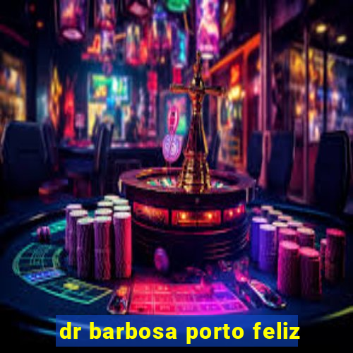 dr barbosa porto feliz